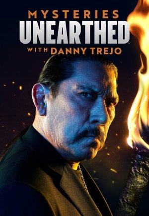 Mysteries Unearthed with Danny Trejo