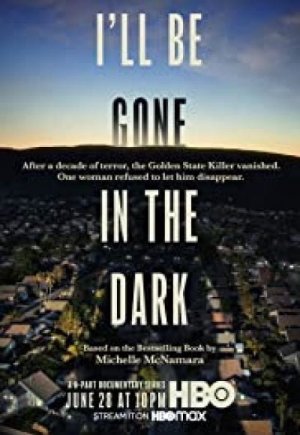 I'll Be Gone in the Dark